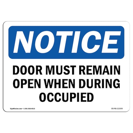 Signmission OSHA Notice Sign, 12" Height, Rigid Plastic, Door Must Remain Open When Occupied Sign, Landscape OS-NS-P-1218-L-11508